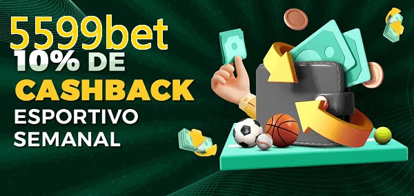 10% de bônus de cashback na 5599bet